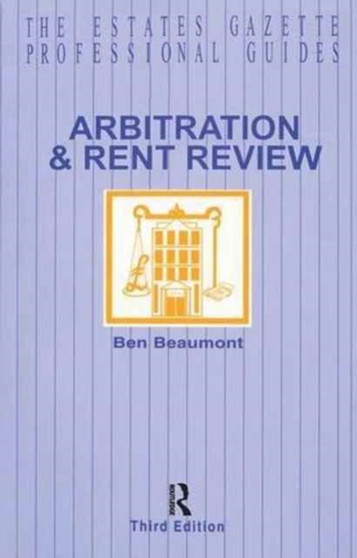Arbitration and Rent Review by Ben Beaumont - Hardback