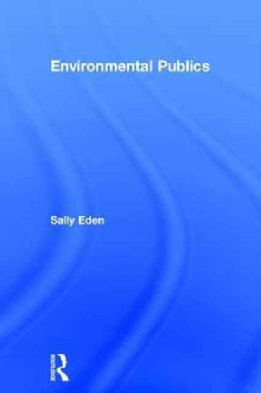 Environmental Publics by Sally Eden - Hardback