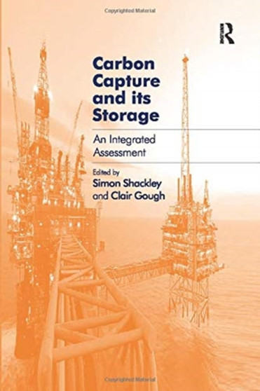 Carbon Capture and its Storage : An Integrated Assessment by Clair Gough - Paperback