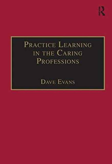 Practice Learning in the Caring Professions by Dave Evans - Paperback