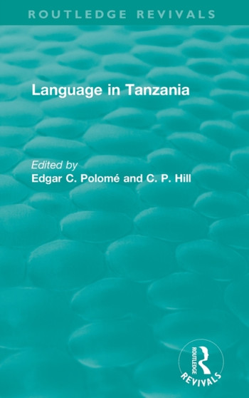 Routledge Revivals: Language in Tanzania (1980) by Edgar C. Polome - Hardback