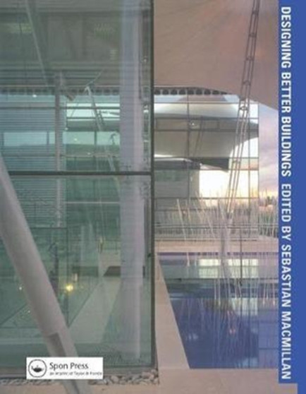 Designing Better Buildings by Sebastian Macmillan - Hardback