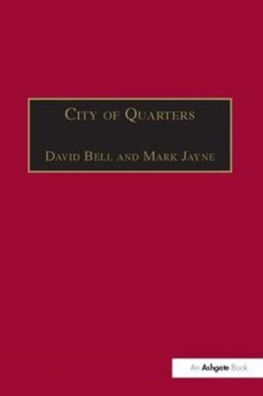 City of Quarters : Urban Villages in the Contemporary City by Mark Jayne - Hardback