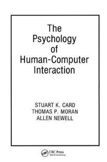 The Psychology of Human-Computer Interaction by Stuart K. Card - Hardback