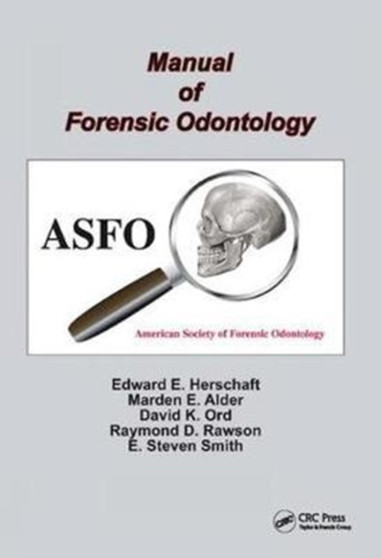 Manual of Forensic Odontology by Edward E. Herschaft - Hardback