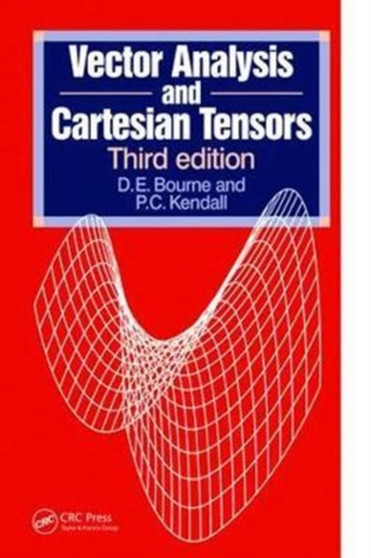 Vector Analysis and Cartesian Tensors, Third edition by P C Kendall - Hardback