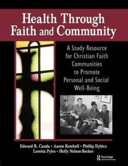 Health Through Faith and Community : A Study Resource for Christian Faith Communities to Promote Personal and Social Well-Being by James W Ellor - Hardback