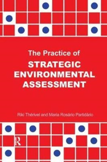 The Practice of Strategic Environmental Assessment by Riki Therivel - Hardback