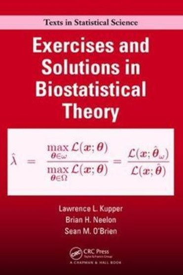 Exercises and Solutions in Biostatistical Theory by Lawrence Kupper - Hardback