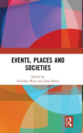 Events, Places and Societies by Nicholas Wise - Hardback