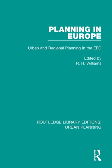 Planning in Europe : Urban and Regional Planning in the EEC by Richard Williams - Paperback
