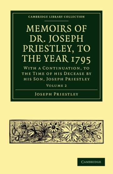 Memoirs of Dr. Joseph Priestley : Volume 2 by Joseph Priestley - Paperback