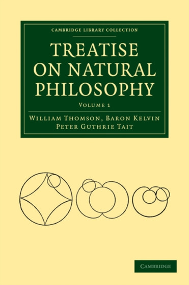 Treatise on Natural Philosophy : Volume 1 by William Thomson - Paperback