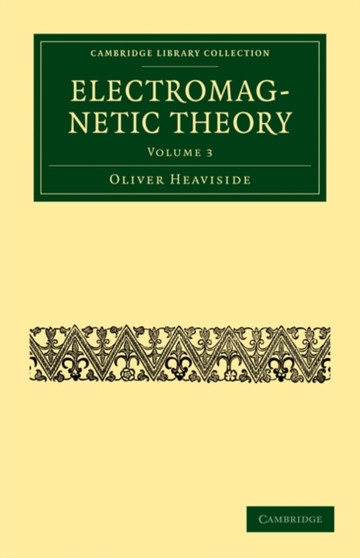 Electromagnetic Theory : Volume 3 by Oliver Heaviside - Paperback