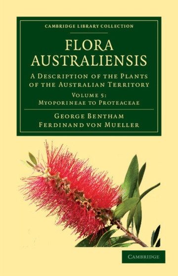 Flora Australiensis : A Description of the Plants of the Australian Territory : Volume 5 by George Bentham - Paperback
