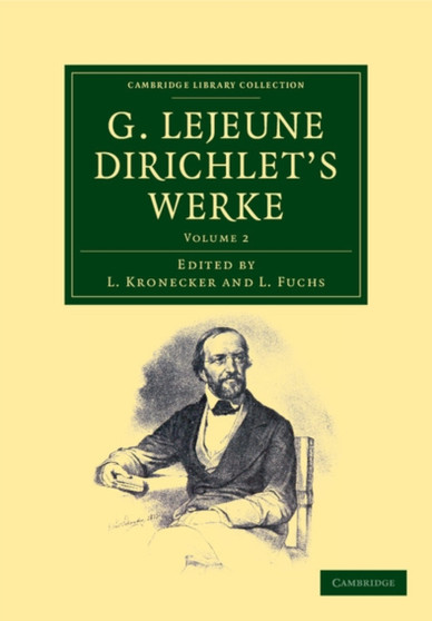 G. Lejeune Dirichlet's Werke : Volume 2 by Peter Gustav Lejeune Dirichlet - Paperback