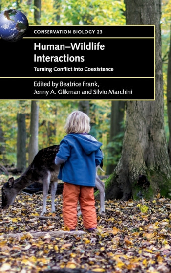 Human-Wildlife Interactions : Turning Conflict into Coexistence by Beatrice Frank - Hardback