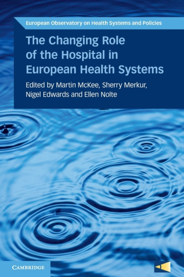 The Changing Role of the Hospital in European Health Systems by Martin McKee - Paperback