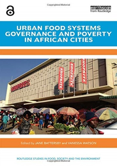 Urban Food Systems Governance and Poverty in African Cities by Jane Battersby - Hardback Urban Food Systems Governance and Poverty in African Cities by Jane Battersby - Hardback