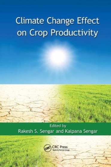 Climate Change Effect on Crop Productivity by Rakesh S. Sengar - Paperback