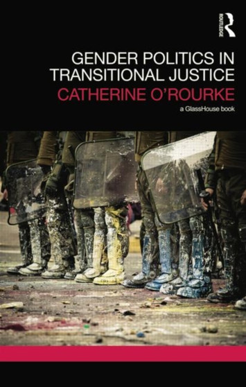 Gender Politics in Transitional Justice by Catherine O'Rourke - Paperback