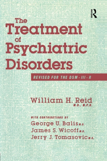 The Treatment Of Psychiatric Disorders by William H. Reid; George U. Balis; James S. Wicoff; Jerry J. Tomasovic. - Paperback