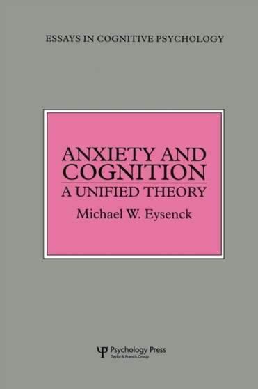Anxiety and Cognition : A Unified Theory by Michael Eysenck - Paperback