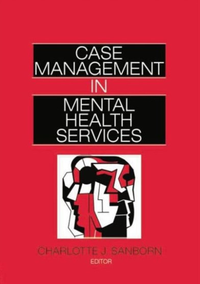 Case Management in Mental Health Services by Charlotte Sanborn - Paperback