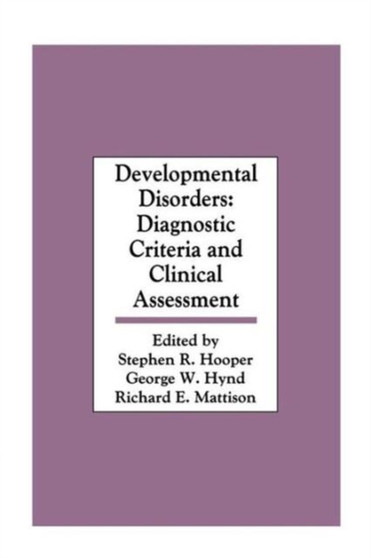 Developmental Disorders : Diagnostic Criteria and Clinical Assessment by Stephen R. Hooper - Paperback
