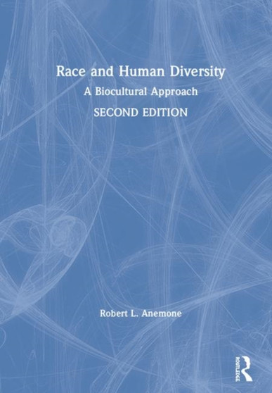 Race and Human Diversity : A Biocultural Approach by Robert L. Anemone - Hardback