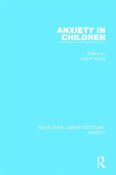 Anxiety in Children by Ved Varma - Hardback