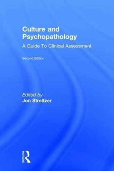 Culture and Psychopathology : A Guide To Clinical Assessment by Jon Streltzer - Hardback