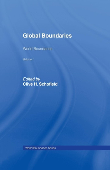 Global Boundaries : World Boundaries Volume 1 by Clive H. Schofield - Paperback