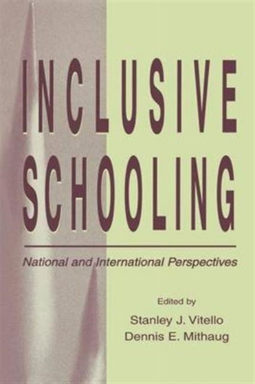 Inclusive Schooling : National and International Perspectives by Stanley J. Vitello - Paperback
