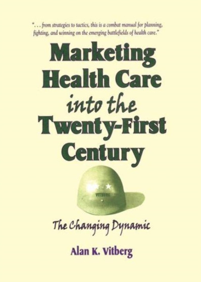 Marketing Health Care Into the Twenty-First Century : The Changing Dynamic by William Winston - Paperback