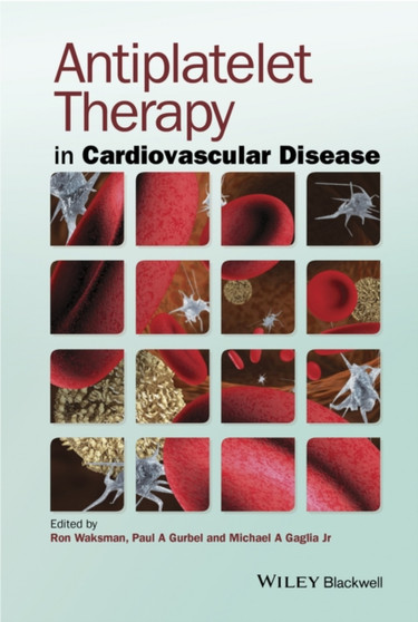 Antiplatelet Therapy in Cardiovascular Disease by Ron Waksman - Hardback