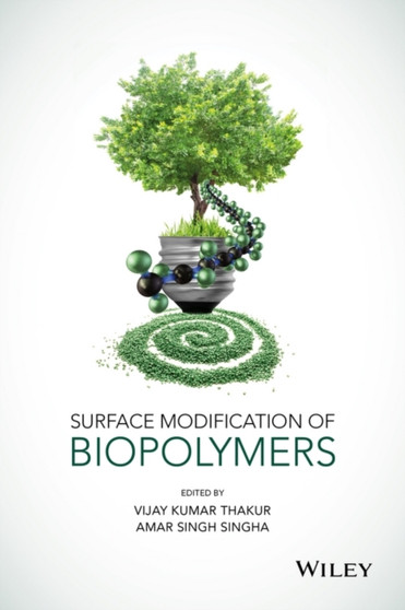 Surface Modification of Biopolymers by Vijay Kumar Thakur - Hardback