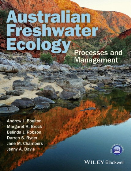Australian Freshwater Ecology : Processes and Management by Andrew Boulton - Hardback