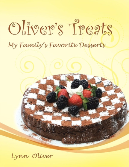Oliver's Treats : My Family's Favorite Desserts