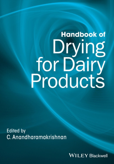 Handbook of Drying for Dairy Products by C. Anandharamakrishnan - Hardback