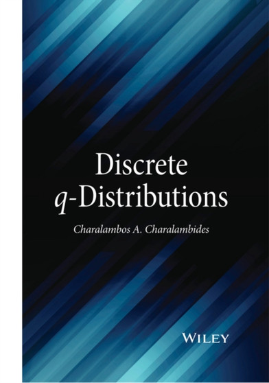 Discrete q-Distributions by Charalambos A. Charalambides - Hardback