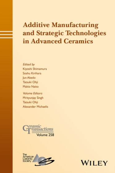 Additive Manufacturing and Strategic Technologies in Advanced Ceramics by Kiyoshi Shimamura - Hardback