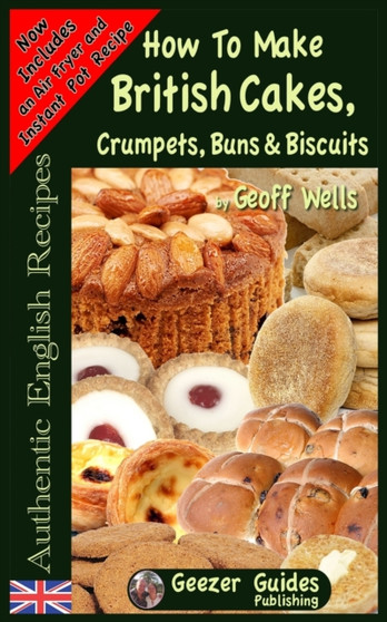 How To Bake British Cakes, Crumpets, Buns & Biscuits : 9