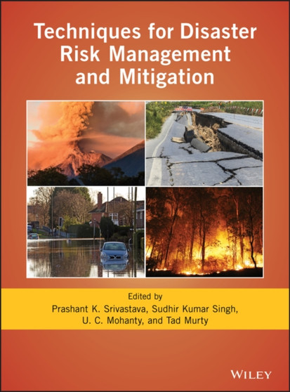 Techniques for Disaster Risk Management and Mitigation by Prashant K. Srivastava - Hardback