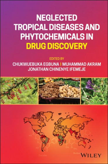 Neglected Tropical Diseases and Phytochemicals in Drug Discovery by Chukwuebuka Egbuna - Hardback