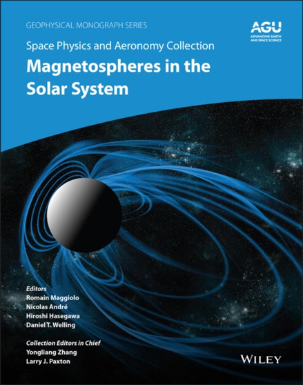 Space Physics and Aeronomy, Magnetospheres in the Solar System by Romain Maggiolo - Hardback