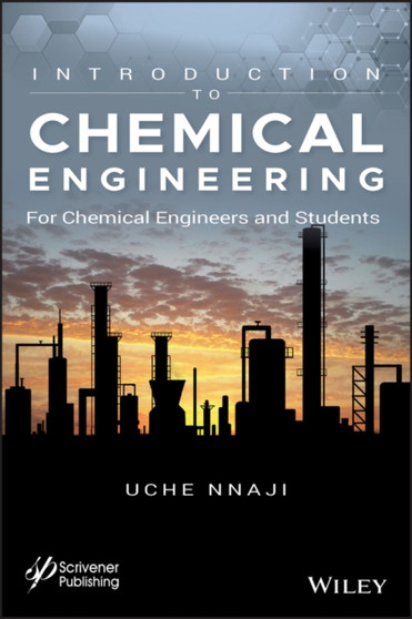 Introduction to Chemical Engineering : For Chemical Engineers and Students by Uche P. Nnaji - Hardback