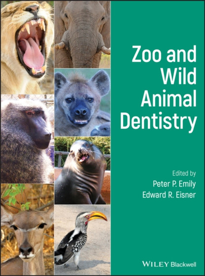 Zoo and Wild Animal Dentistry by Peter P. Emily - Hardback