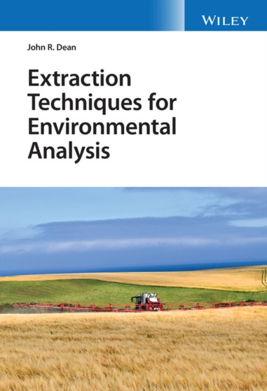 Extraction Techniques for Environmental Analysis by John R. Dean - Hardback