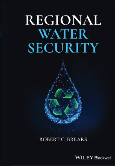 Regional Water Security by Robert C. Brears - Hardback